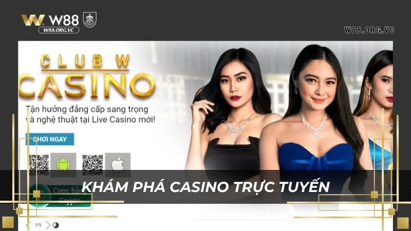 Casino trực tuyến W88 sở hữu nhiều sảnh hot
