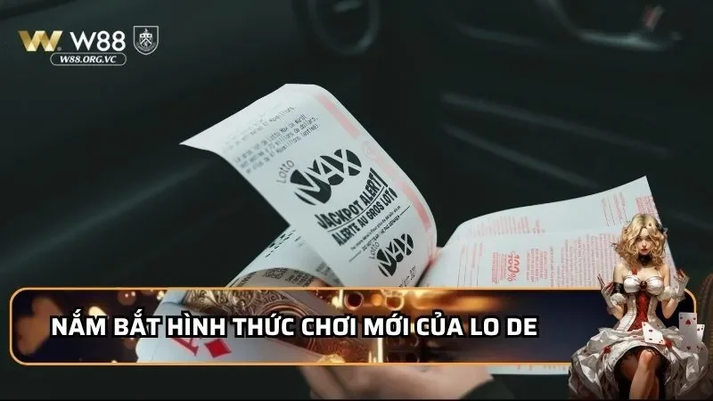 Nắm bắt hình thức chơi mới của lo de